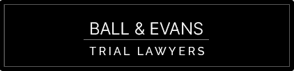 Ball & Evans | Trial Lawyers