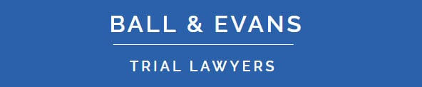 Ball & Evans | Trial Lawyers